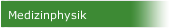 Medizinphysik